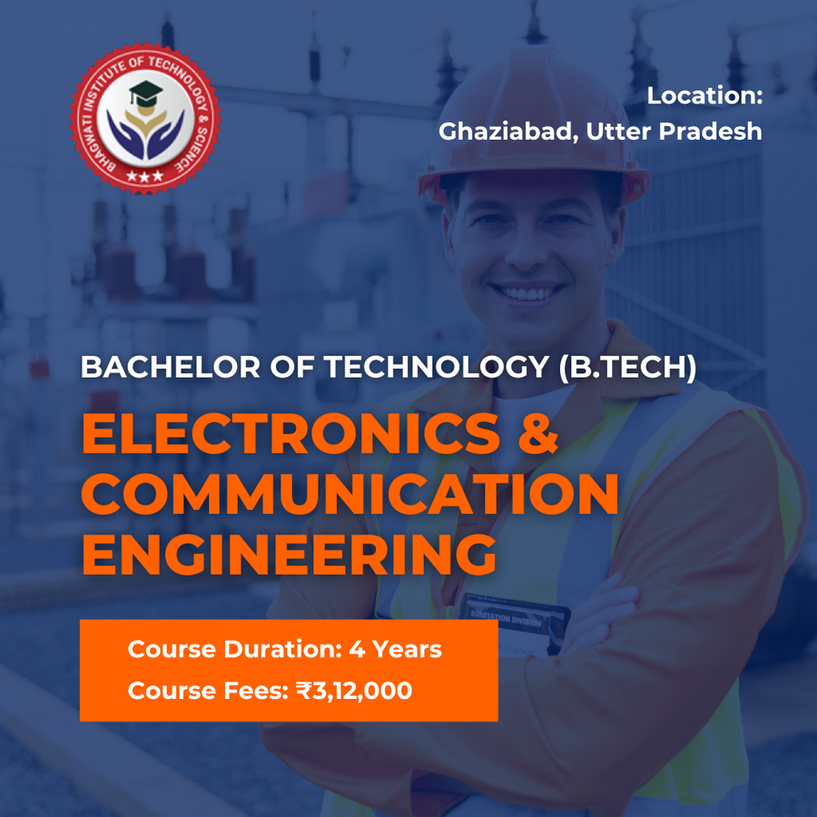 Admission open for B.Tech in ECE at Bhagwati Institute of Technology & Science, Ghaziabad